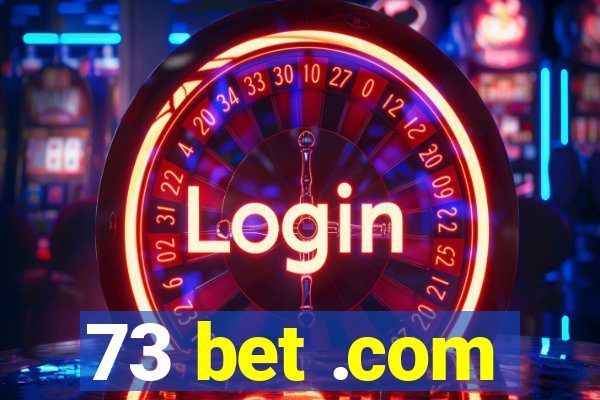 73 bet .com